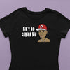 Plies Aint No Chrima Bih Women's Tee