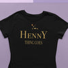 Hennything Goes Women's Tee