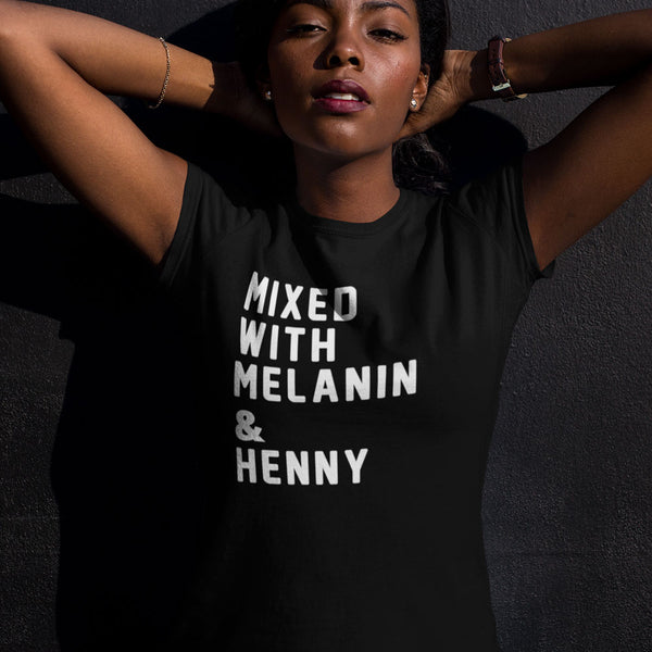 Mixed With Melanin & Henny Women's Tee