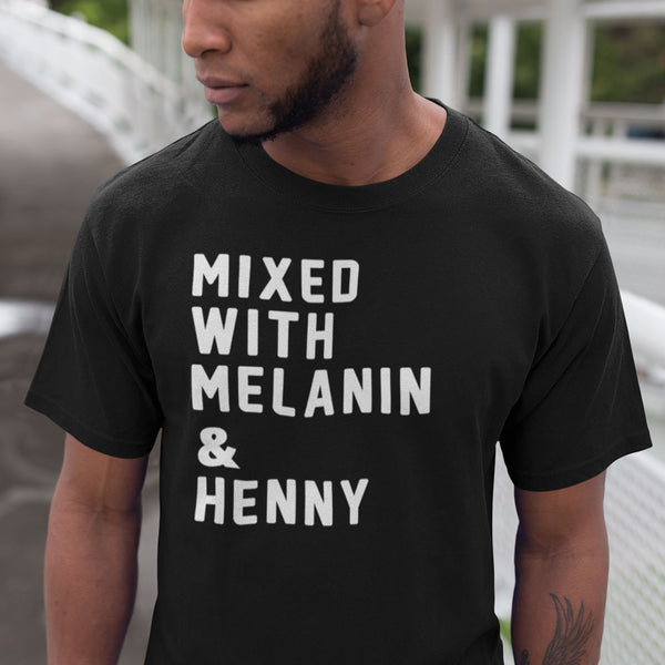 Mixed With Melanin & Henny Men's Tee
