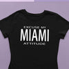 Excuse My Miami Attitude Women's Tee