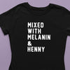Mixed With Melanin & Henny Women's Tee